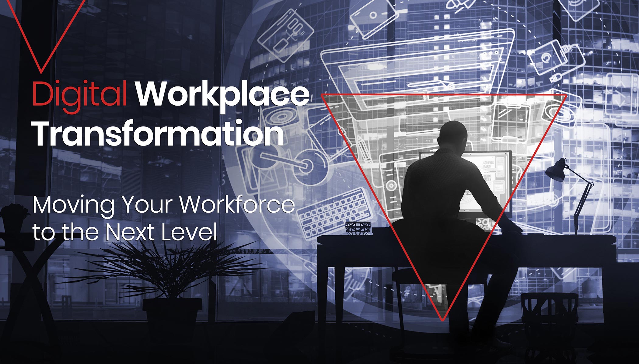 Digital Workplace Transformation Digital Workplace Transformation