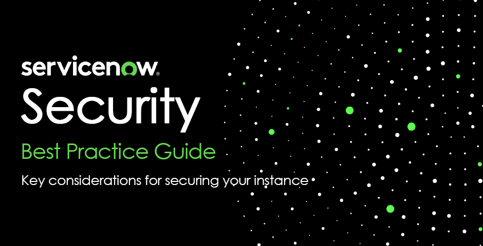 A Comprehensive Guide on ServiceNow Security Best Practice